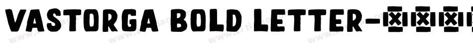 Vastorga Bold Letter字体转换